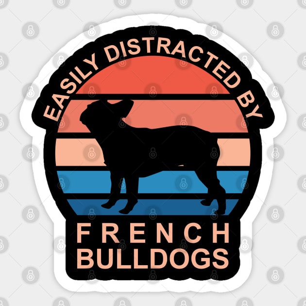 Easily Distracted By French Bulldogs Sticker by DPattonPD